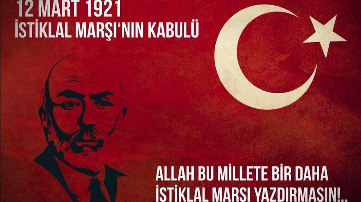 12 Mart İstiklal Marşı' nın Kabulü ve Mehmet Akif Ersoy'u Anma Günü 